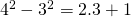 4^{2}-3^{2}=2.3+1