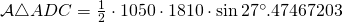 \mathcal{A}\triangle ADC=\frac{1}{2}\cdot 1050 \cdot 1810 \cdot \sin {27^{\circ}.47467203}