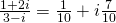 \frac{1+2i}{3-i}=\frac{1}{10}+i \frac{7}{10}