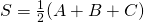 S=\frac{1}{2}(A+B+C)