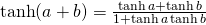 \tanh (a+b)=\frac{\tanh a +\tanh b}{1+ \tanh a \tanh b}