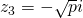 z_{3}=-\sqrt{p}i