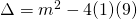 \Delta=m^2-4(1)(9)