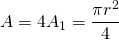 {\displaystyle A=4A_{1}=\frac{\pi r^{2}}{4} }