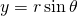 y=r\sin \theta