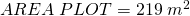 AREA \;PLOT=219\;m^{2}