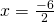 x=\frac{-6}{2}