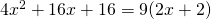 4x^{2}+16x+16=9(2x+2)