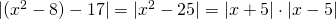 |(x^{2}-8)-17|=|x^{2}-25|=|x+5| \cdot |x-5|