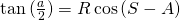 \tan {(\frac{a}{2})}=R\cos{(S-A)}