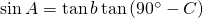 \sin {A}=\tan {b}\tan {(90^{\circ}-C)}