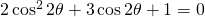 2\cos^{2}{2\theta}+3\cos {2\theta}+1=0