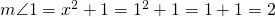 m\angle 1=x^{2}+1=1^{2}+1=1+1=2