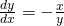 \frac{dy}{dx}=-\frac{x}{y}