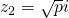 z_{2}=\sqrt{p}i
