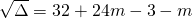 \sqrt{\Delta}=32+24m-3-m